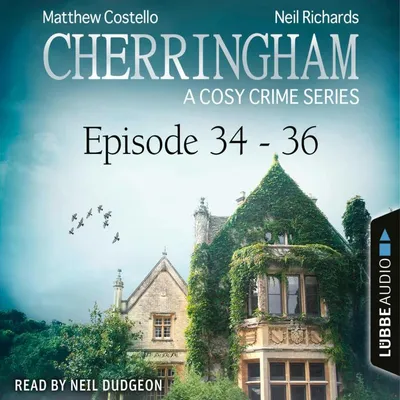 Cover von Episode 34-36 - A Cosy Crime Compilation - Cherringham: Crime Series Compilations 12 von Costello, Matthew