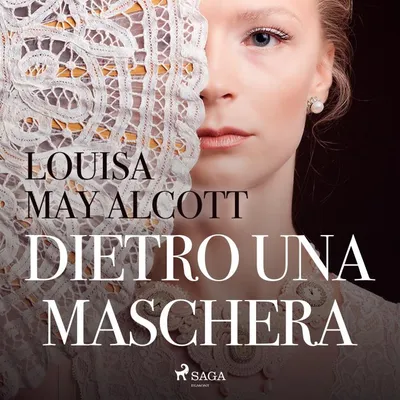 Cover of Dietro una maschera by Alcott, Louisa May