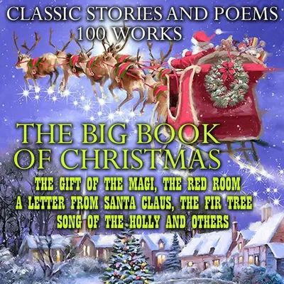 Cover of The Big Book of Christmas. Classic Stories and Poems (100 works) by Chesterton, G.K.