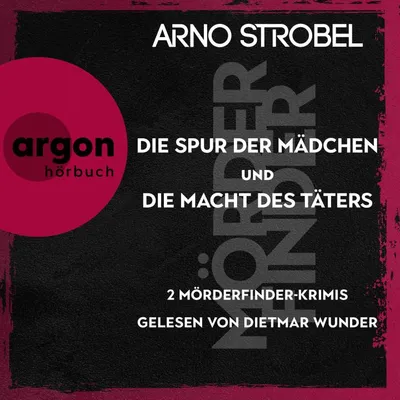 Cover von Die Spur der Mädchen & Die Macht des Täters - 2 Mörderfinder-Krimis von Strobel, Arno