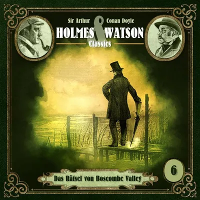 Cover von Folge 6: Classics: Das Rätsel von Boscombe Valley von Doyle, Sir Arthur Conan