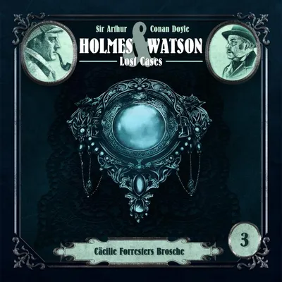 Cover von Folge 3: Lost Cases: Cäcilie Forresters Brosche von Meisenberg, Marcus