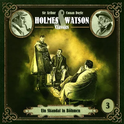 Cover von Folge 3: Classics: Ein Skandal in Böhmen von Doyle, Sir Arthur Conan