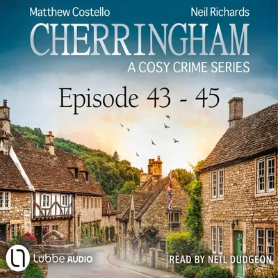 Cover von Episode 43-45 - A Cosy Crime Compilation - Cherringham: Crime Series Compilations 15 von Richards, Neil