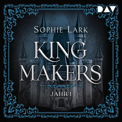 Cover of Kingmakers – Jahr 1 by Lark, Sophie