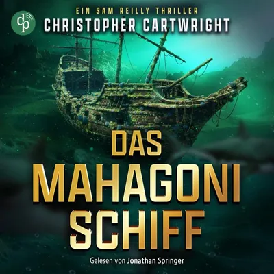 Cover von Das Mahagonischiff | Dieses Thriller Hörbuch entführt in die abenteuerlichen Tiefen des Ozeans von Cartwright, Christopher