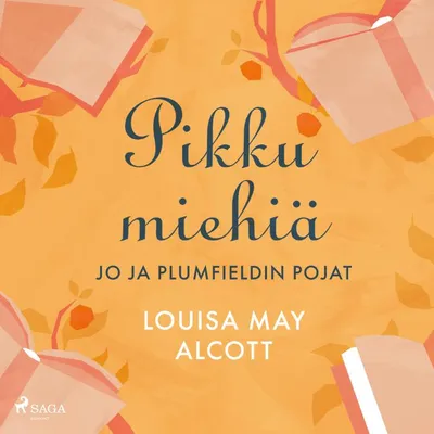 Cover of Pikku miehiä – Jo ja Plumfieldin pojat by Alcott, Louisa May