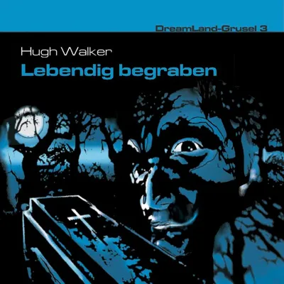 Cover von Folge 3: Lebendig begraben von Walker, Hugh