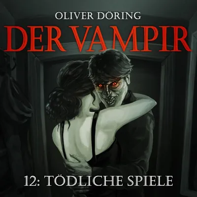 Cover of Teil 12: Tödliche Spiele by Döring, Oliver