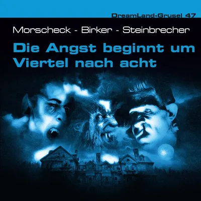 Cover of Folge 47: Die Angst beginnt um Viertel nach acht by Morscheck, Sven