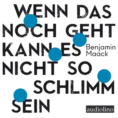 Cover von Wenn das noch geht, kann es nicht so schlimm sein von Maack, Benjamin